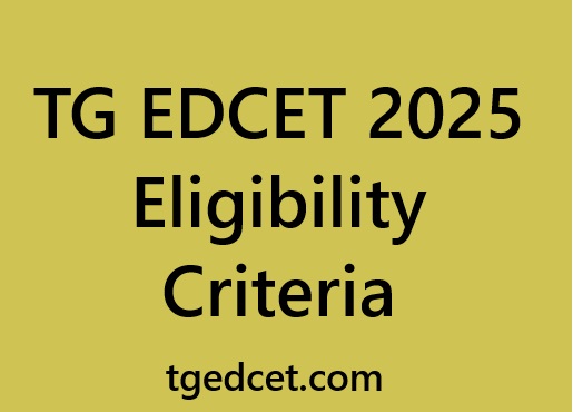 TG EDCET 2025 Eligibilty Criteria